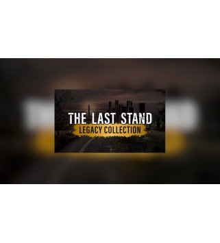 The Last Stand Legacy Collection Steam Key GLOBAL